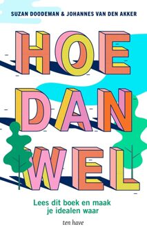 ten Have Hoe dan wel - Suzan Doodeman, Johannes van den Akker - ebook