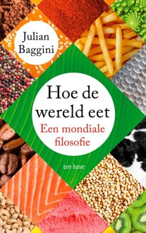 ten Have Hoe de wereld eet - Julian Baggini - ebook