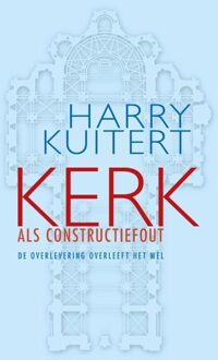 ten Have Kerk als constructiefout - eBook Harry Kuitert (9025904300)