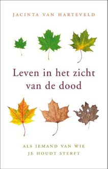 ten Have Leven in het zicht van de dood - eBook Jacinta van Harteveld (9025901743)