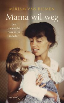 ten Have Mama wil weg - Mirjam van Biemen - ebook