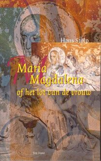 ten Have Maria Magdalena, of Het lot van de vrouw - eBook Hans Stolp (9025970354)