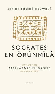 ten Have Socrates en Orunmila - eBook Sophie Bosede Oluwole (9025905870)