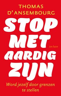 ten Have Stop met aardig zijn - Thomas d' Ansembourg - ebook