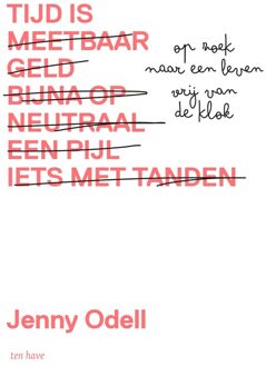ten Have Tijd is - Jenny Odell - ebook