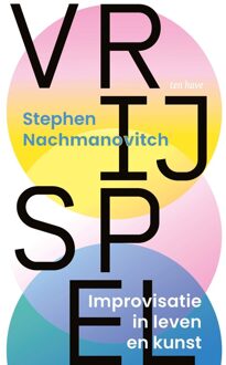ten Have Vrij spel - Stephen Nachmanovitch - ebook