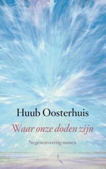 ten Have Waar onze doden zijn - eBook Huub Oosterhuis (9025902898)