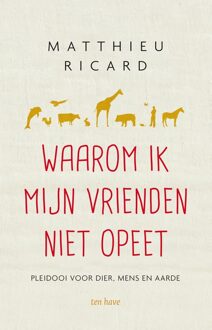 ten Have Waarom ik mijn vrienden niet opeet - eBook Matthieu Ricard (9025904645)