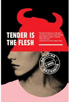 Tender Is The Flesh - Agustina Bazterrica