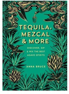 Tequila, Mezcal & More - Anna Bruce