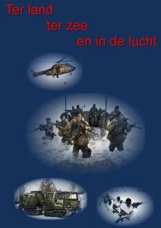 Ter land, ter zee en in de lucht -  Nelly van Dijk (ISBN: 9789403837246)