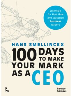 Terra - Lannoo, Uitgeverij 100 Days To Make Your Mark As A Ceo - Hans Smellinckx