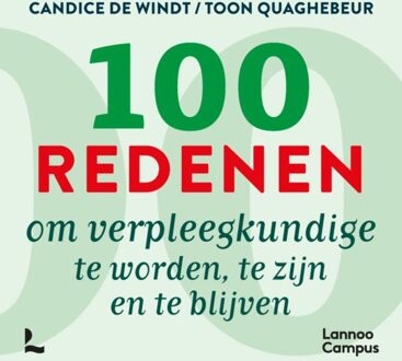 Terra - Lannoo, Uitgeverij 100 Redenen Om Verpleegkundige Te Worden, Te Zijn En Te Blijven - Candice De Windt