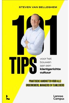 Terra - Lannoo, Uitgeverij 101 Tips Voor Het Bouwen Aan Een Klantgerichte Cultuur - Steven Van Belleghem