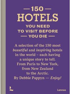 Terra - Lannoo, Uitgeverij 150 Hotels You Need To Visit Before You Die - Debbie Pappyn