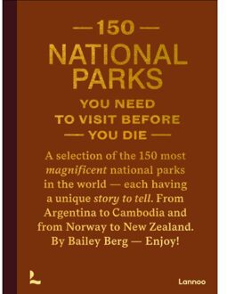 Terra - Lannoo, Uitgeverij 150 National Parks You Need To Visit Before You Die - 150 - Bailey Rae Berg