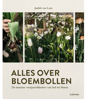 Terra - Lannoo, Uitgeverij Alles Over Bloembollen - Judith van Lent
