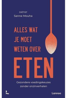 Terra - Lannoo, Uitgeverij Alles Wat Je Moet Weten Over Eten - Sanne Mouha