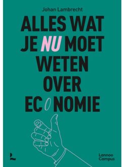 Terra - Lannoo, Uitgeverij Alles Wat Je Nu Moet Weten Over Economie - Johan Lambrecht
