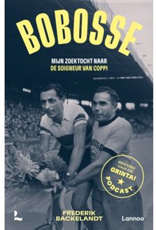 Terra - Lannoo, Uitgeverij Bobosse: Mijn Zoektocht Naar De Soigneur Van Coppi - Frederik Backelandt