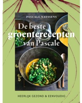 Terra - Lannoo, Uitgeverij De Beste Groenterecepten Van Pascale - Pascale Naessens