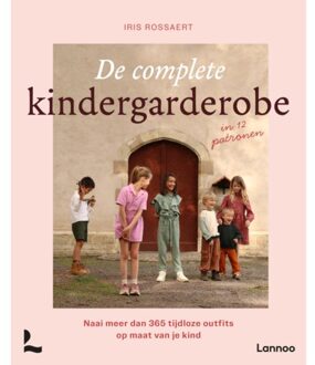Terra - Lannoo, Uitgeverij De Complete Kindergarderobe In 12 Patronen - Iris Rossaert