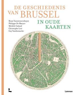 Terra - Lannoo, Uitgeverij De Geschiedenis Van Brussel In Oude Kaarten - Bram Vannieuwenhuyze