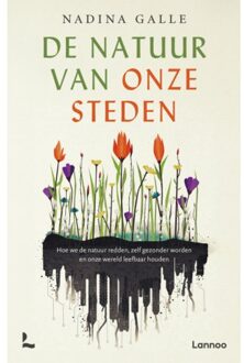 Terra - Lannoo, Uitgeverij De Natuur Van Onze Steden - Nadina Galle