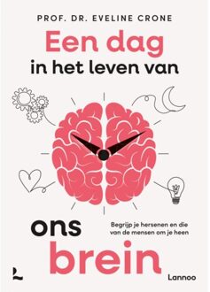 Terra - Lannoo, Uitgeverij Een Dag In Ons Brein - Ons Lichaam - Eveline Crone