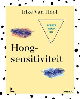 Terra - Lannoo, Uitgeverij Eerste hulp bij hoogsensitiviteit - Boek Elke Van Hoof (9401446857)