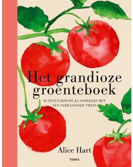 Terra - Lannoo, Uitgeverij Het Grandioze Groenteboek - Alice Hart