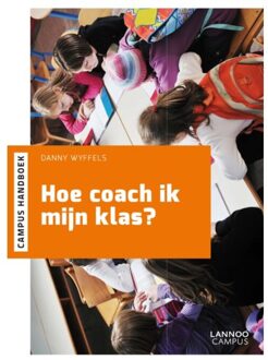 Terra - Lannoo, Uitgeverij Hoe Coach Ik Mijn Klas? - Danny Wyffels