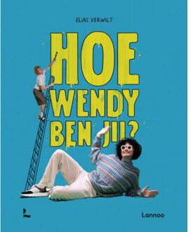 Terra - Lannoo, Uitgeverij Hoe Wendy Ben Jij? - Elias Verwilt