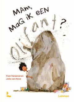 Terra - Lannoo, Uitgeverij Mam, Mag Ik Een Olifant? - Fran Vanseveren