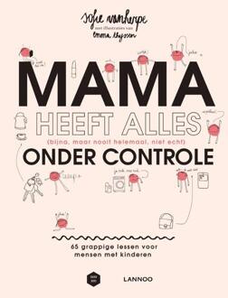 Terra - Lannoo, Uitgeverij Mama Heeft Alles (Bijna, Maar Nooit Helemaal, Niet - (ISBN:9789401466974)