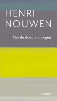 Terra - Lannoo, Uitgeverij Met de dood voor ogen - Boek Henri Nouwen (9401447454)