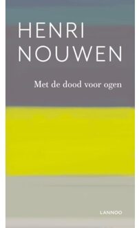 Terra - Lannoo, Uitgeverij Met de dood voor ogen - Boek Henri Nouwen (9401447454)