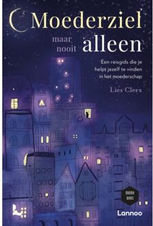 Terra - Lannoo, Uitgeverij Moederziel Maar Nooit Alleen - Lies Clerx