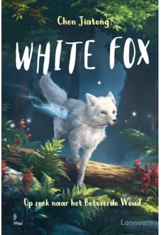 Terra - Lannoo, Uitgeverij Op Zoek Naar Het Betoverde Woud - White Fox - Chen Jiatong