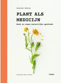Terra - Lannoo, Uitgeverij Plant Als Medicijn - Leoniek Bontje