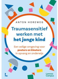 Terra - Lannoo, Uitgeverij Traumasensitief Werken Met Het Jonge Kind - Anton Horeweg