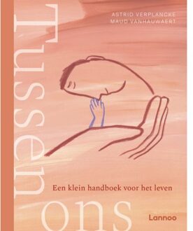 Terra - Lannoo, Uitgeverij Tussen Ons - Een Klein Handboek Voor Het Leven - Maud Vanhauwaert