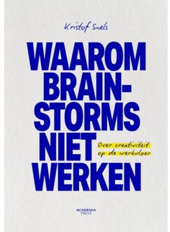 Terra - Lannoo, Uitgeverij Waarom Brainstorms Niet Werken - Kristof Snels