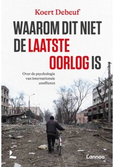 Terra - Lannoo, Uitgeverij Waarom Dit Niet De Laatste Oorlog Is - Koert Debeuf