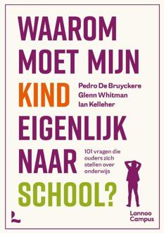 Terra - Lannoo, Uitgeverij Waarom Moet Mijn Kind Eigenlijk Naar School? - Pedro De Bruyckere