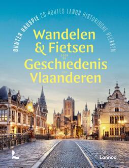 Terra - Lannoo, Uitgeverij Wandelen En Fietsen Door De Geschiedenis Van Vlaanderen - Dicht-Bij-Huisgidsen - Gunter Hauspie