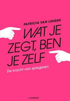 Terra - Lannoo, Uitgeverij Wat Je Zegt, Ben Je Zelf - (ISBN:9789401458245)