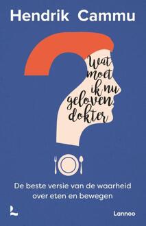 Terra - Lannoo, Uitgeverij Wat Moet Ik Nu Geloven, Dokter? - Hendrik Cammu