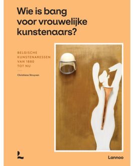 Terra - Lannoo, Uitgeverij Wie Is Bang Voor Vrouwelijke Kunstenaars? - Christiane Struyven