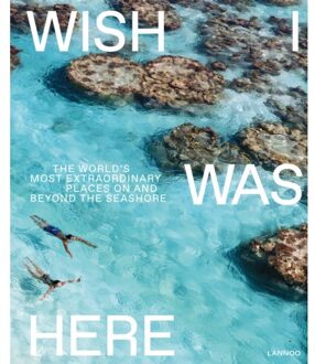 Terra - Lannoo, Uitgeverij Wish I was here - Boek AMBASSADOR.LAND (9401453128)